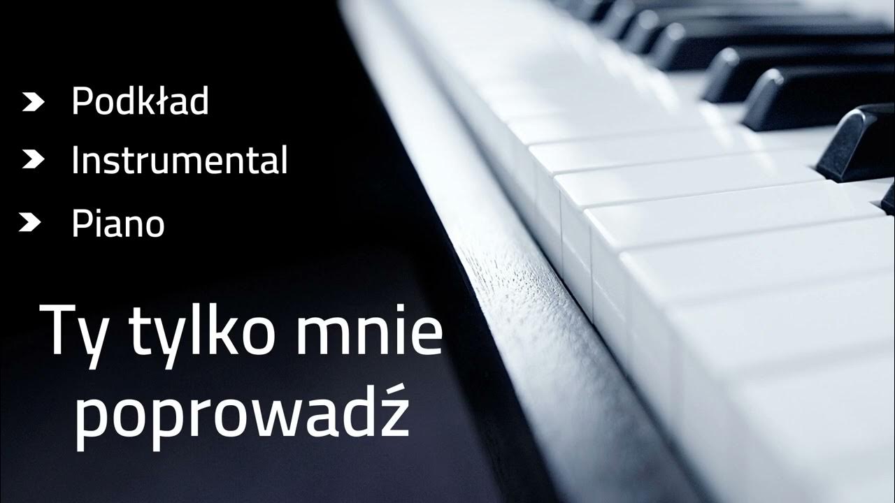 Wszystko Czego Pragnę To Ty Karaoke Ty tylko mnie poprowadź - podkład karaoke piano (tonacja G-dur) - YouTube
