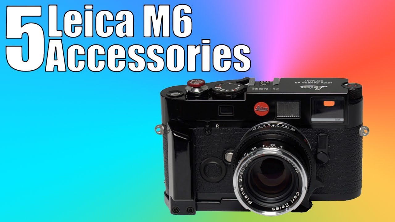 5 Leica M6 Accessories YouTube