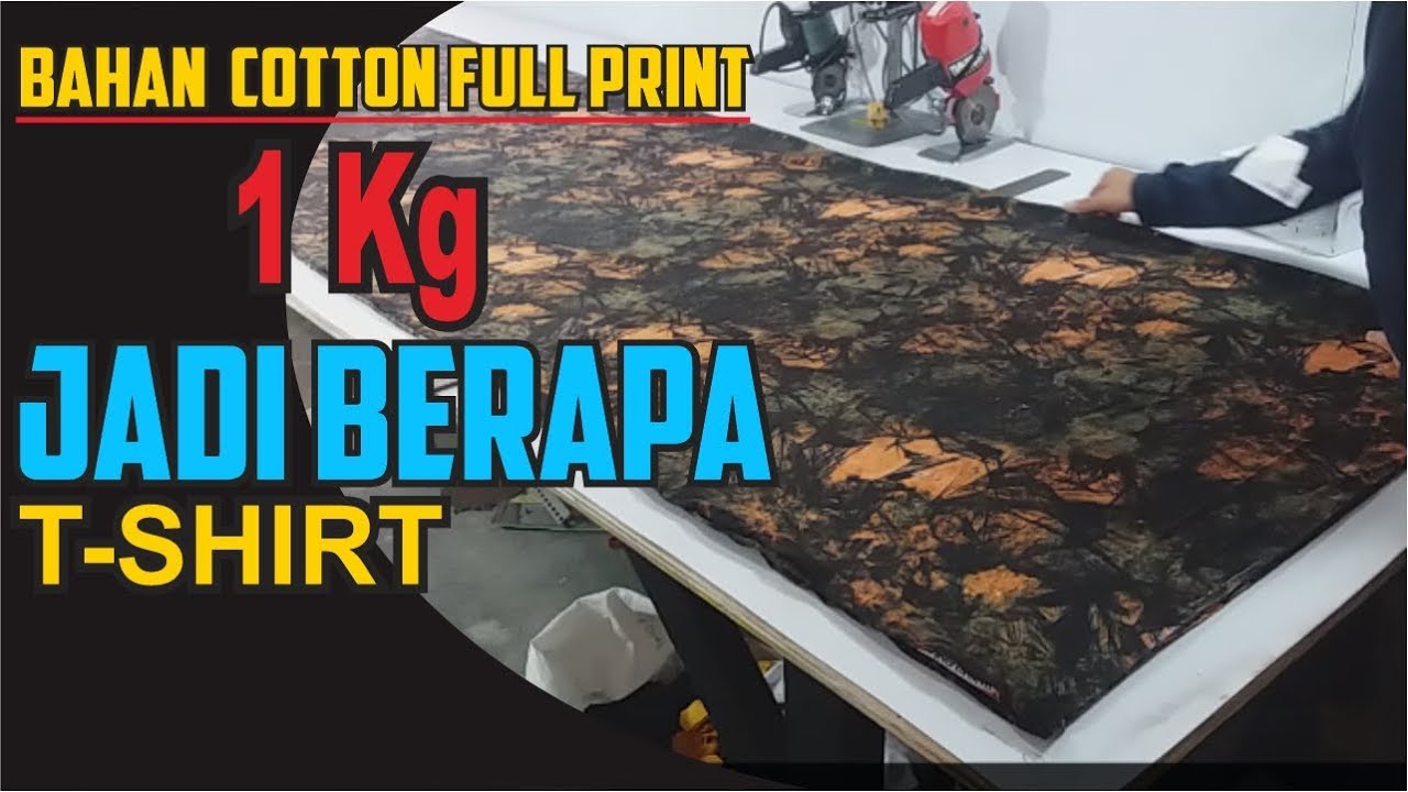 CARA POTONG KAIN  FULL PRINT 1 KG  JADI  BERAPA  KAOS  YouTube