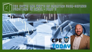 The How’s And Why’s Of Creating User-Defined Functions In Excel - Part 2 | Earn CPE Credits!