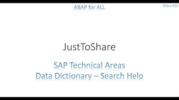 Video 4: ABAP - Data Dictionary - Search Helps