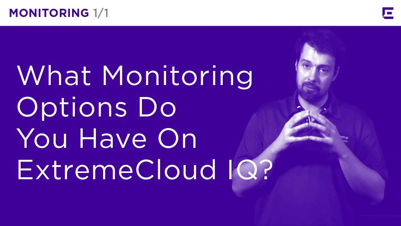 ExtremeCloud IQ – Monitoring – Extreme Dojo - YouTube
