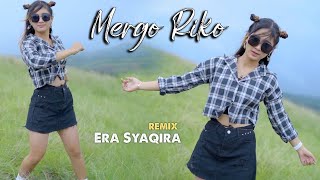 Era Syaqira ~ Mergo Riko (DJ REMIX)   |    