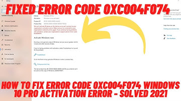 How to Fix Error Code 0xC004F074 Windows 10 Pro Activation Error - Solved 2021