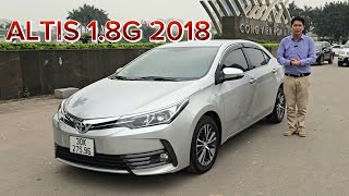 Chi tiết Toyota Corolla Altis 1.8G 2018 | Hoàn hảo từng chi tiết, bảo dưỡng hãng rõ ràng