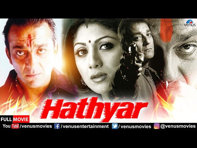 Hathyar | Hindi Full Movie | Sanjay Dutt | Shilpa Shetty | Sharad Kapoor | Hindi Action Movies class=