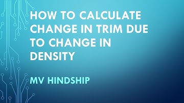 How to calculate change in trim due to change in density - M.V. Hindship