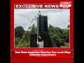 Talsai Water Supply Row Takes New Turn; Locals Allege Deliberate Contamination