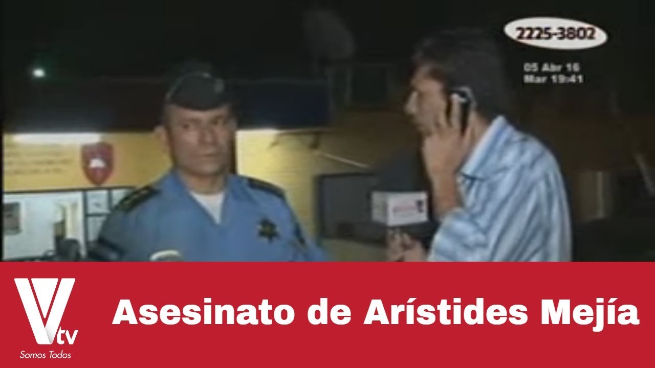 Últimos detalles del asesinato de Arístides Mejía