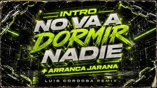 Arranca Jarana + Intro No Va A Domir Nadie 🥵🥵 Luis Cordoba Remix - Viral Tik Tok