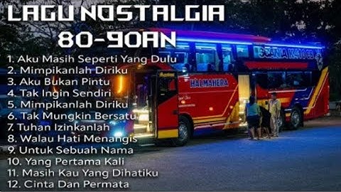 Lagu nostalgia tahun 80 - 90 paling hit 
