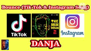 Bounce (Tik Tok & Instagram Song) - DANJA (The Break Down Riddim)