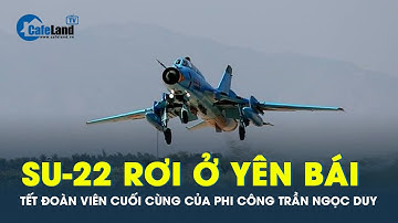 Tết đoàn viên cuối cùng của phi công hy sinh trong vụ rơi máy bay Su-22 | CafeLand