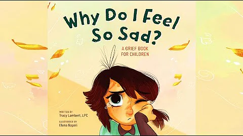 Why Do I Feel So Sad? A Grief Book For Children by...