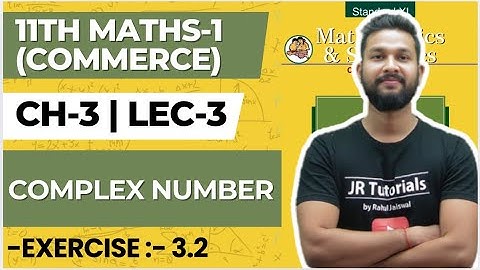 11th Maths 1 (Commerce) | Chapter 3 | Complex Numbers | Exercise 3.2 | Lecture 3 | Maharashtra Board