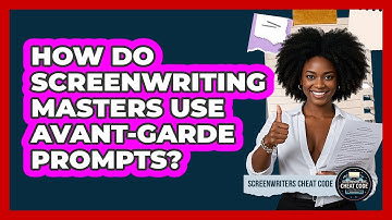 How Do Screenwriting Masters Use Avant-garde Prompts? - Screenwriter