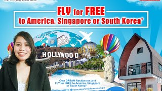 TRAVEL for FREE | AMERICA, SINGAPORE or SOUTH KOREA | Own Dream Residences