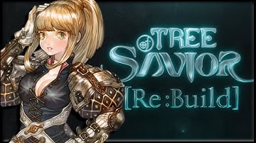 Tree of Savior - Preparing for Re:Build!
