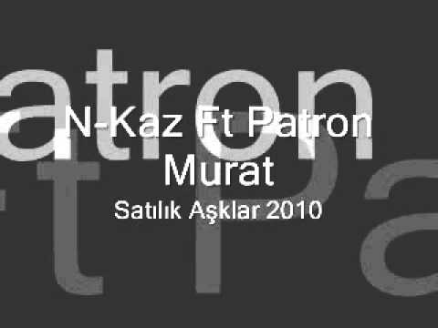 N-Kaz Ft Patron Murat - Satılık Aşklar 2010