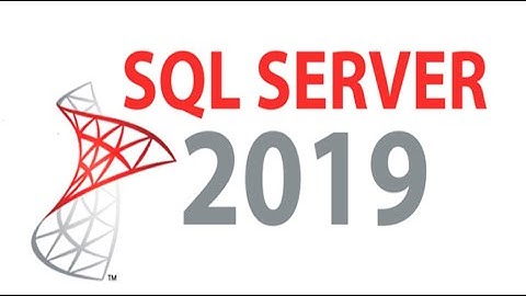 Hướng dẫn tải và cài đặt SQL Server 2019 chính chủ Microsoft