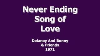 Never Ending Song of Love - Delaney and Bonnie - 1971 chords