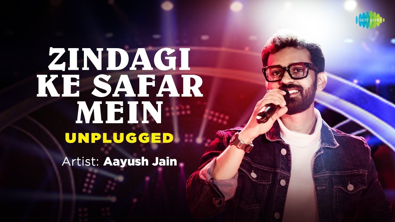 Zindagi Ke Safar Mein   Unplugged  Aayush Jain  Siddhesh Jagtap  Cover Song