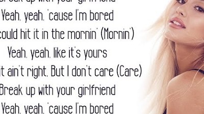 break up with your girlfriend, i'm bored - Ariana Grande (Lyrics) 🎵