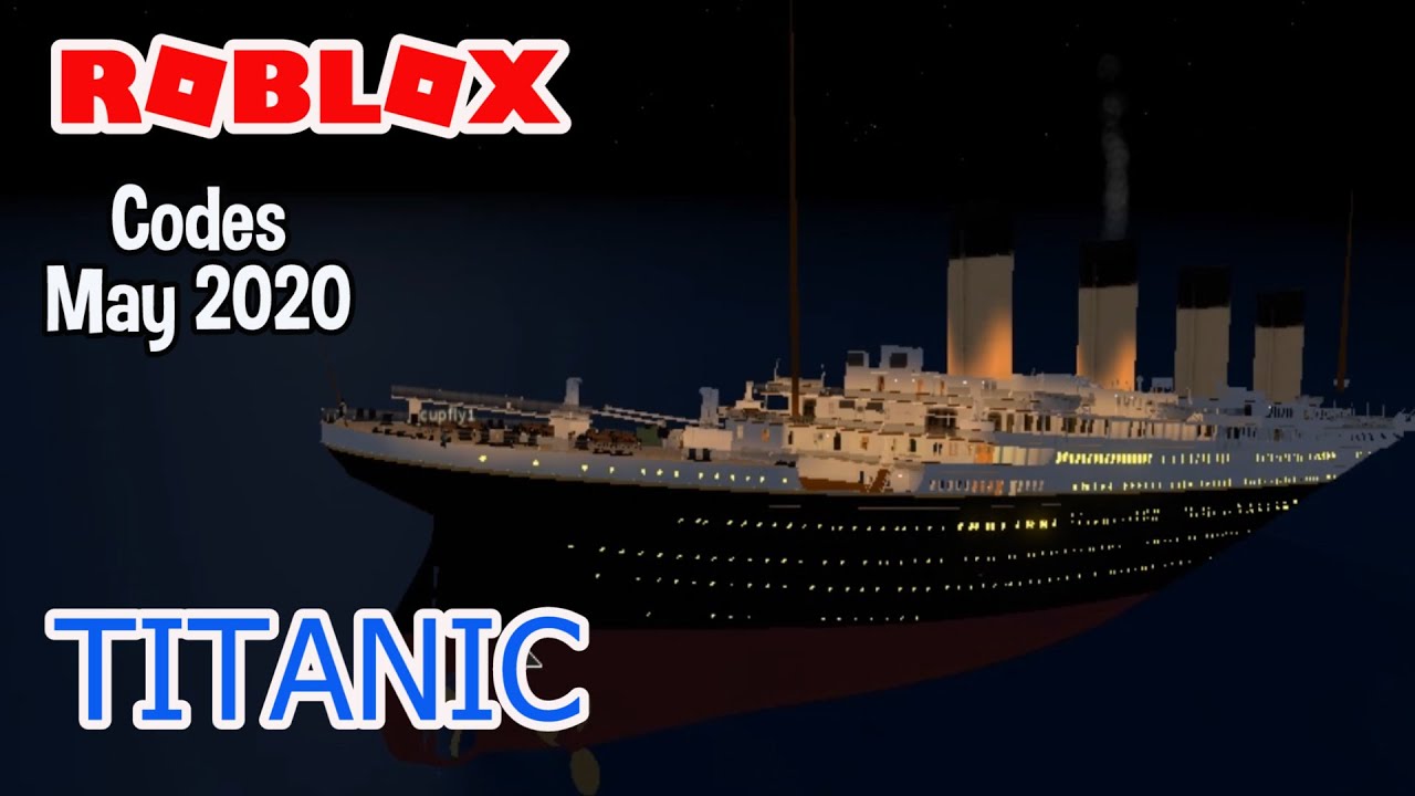 Roblox Titanic Codes May 2020 Youtube