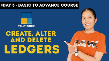 Tally Prime - Ledger Creation | Alter and Delete Ledger | Day 3