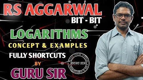 Logarithms Concept & Examples || RS AGARWAL BIT TO BIT || GURU SIR