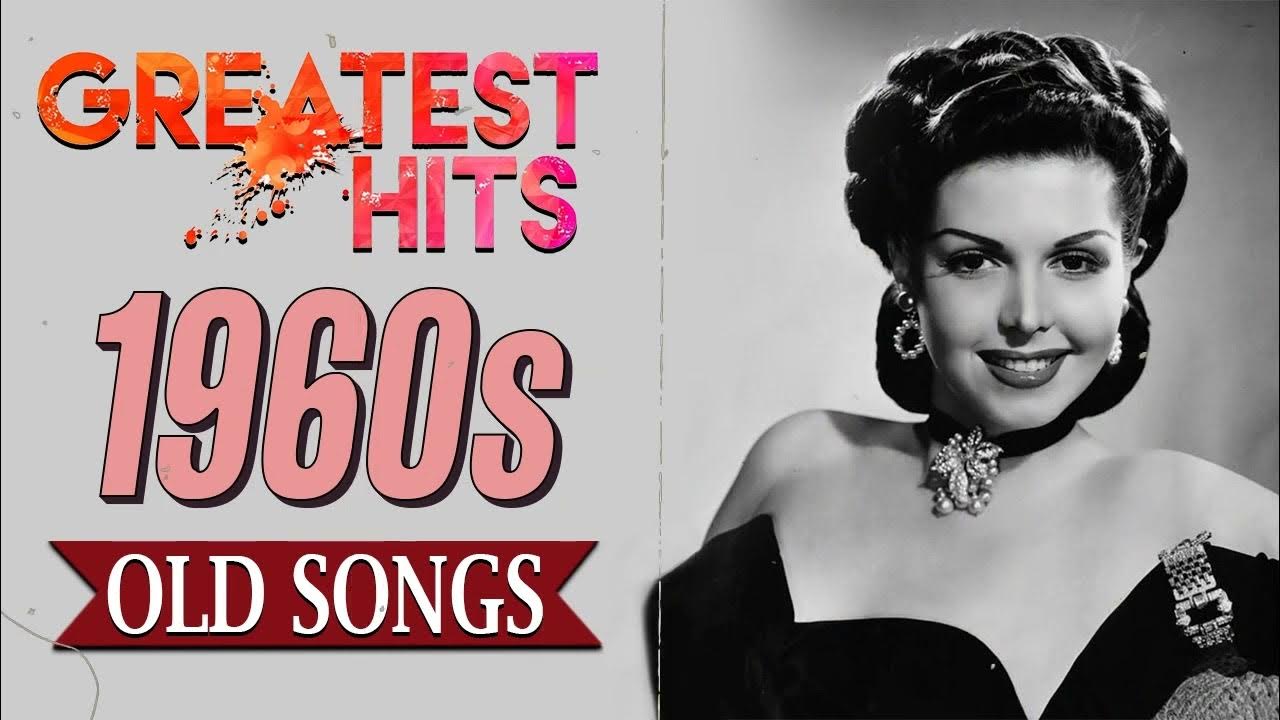 Best Old Songs 60s 70s Golden Oldies Greatest Hits Of 1960s Best