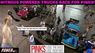 PINKS Lose The Race...Lose Your Ride!  Nitrous Powered Trucks Race For Titles! Full Episode