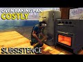 Costly OVEN BAKING PAN | S5 17 | Subsistence Gameplay | Alpha 59