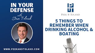 5 Things to Remember When Drinking Alcohol & Boating | Alcohol-Related Offense & Boating Part 2
