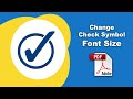 How to change check box symbol font size in pdf (Prepare Form) using Adobe Acrobat Pro DC