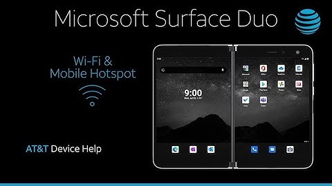 Learn How to Set Up Wi-Fi & Mobile Hotspot on Your Microsoft Surface Duo | AT&T Wireless