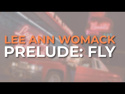 Lee Ann Womack - Prelude: Fly (Official Audio)