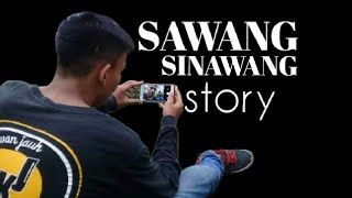 SAWANG SINAWANG (STORY)