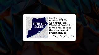 "A better 2022" Tom Wrobleski’s wish list tackles the S.I.'s pressing issues | From the Scene Ep. 18