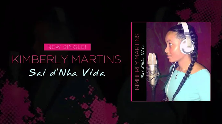 Kimberly Martins - Sai d'Nha Vida