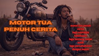 Motor Tua Penuh Cerita… Lagu yang Bikin Kangen Masa Lalu