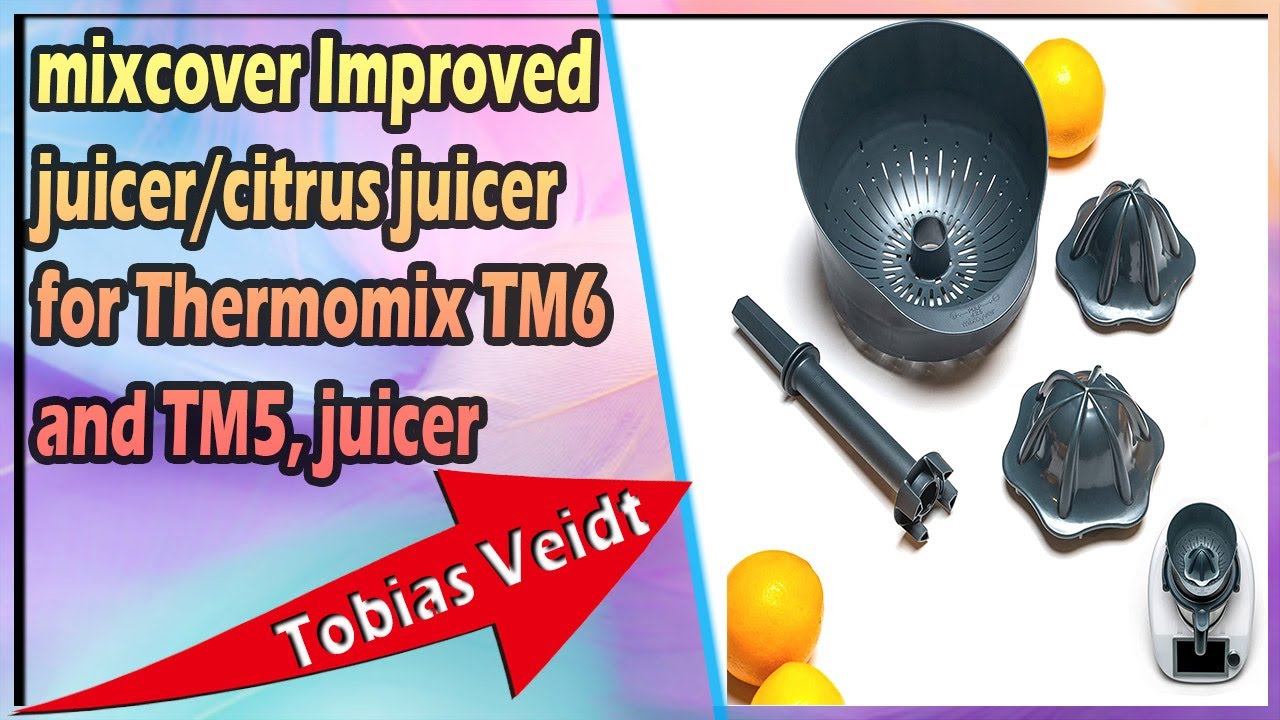 mixcover Improved juicer/citrus juicer for Thermomix TM6 and TM5