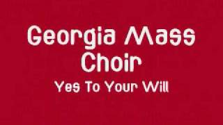 Georgia Mass Choir - Yes To Your Will chords