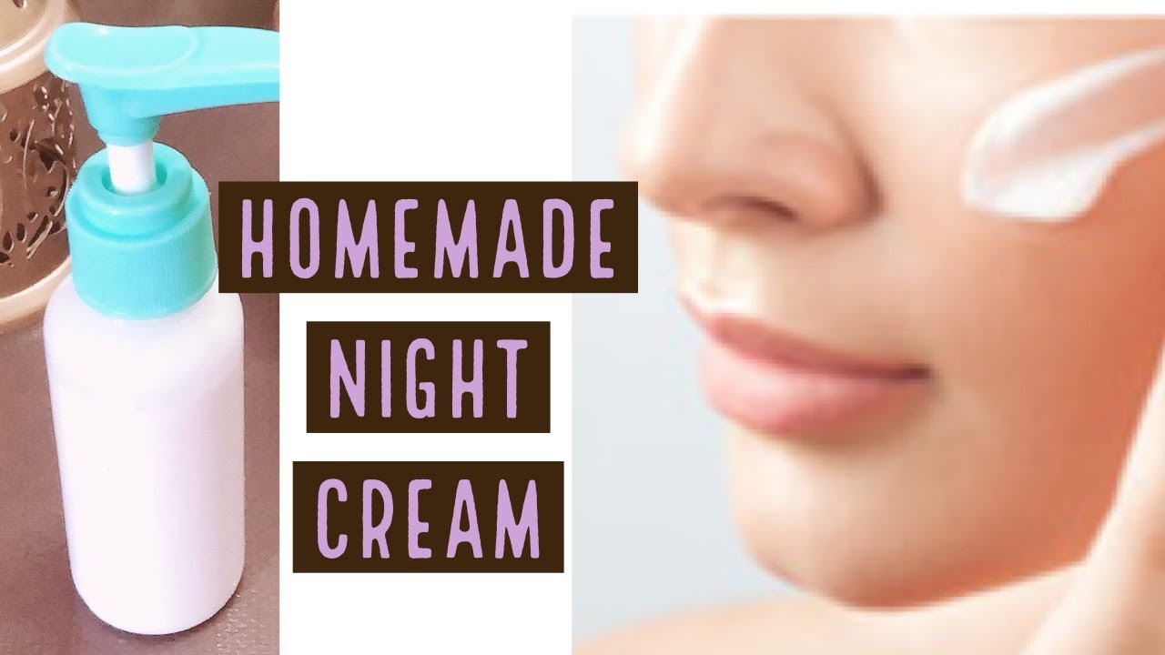Homemade Night cream for fairness and glow YouTube