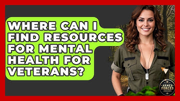 Where Can I Find Resources for Mental Health for Veterans? - Armed Forces Insider