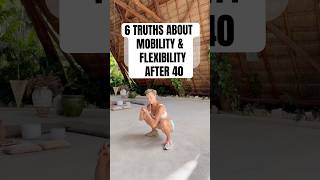 6 Truths About Mobility &amp; Flexibility After 40 | Longevity Training
