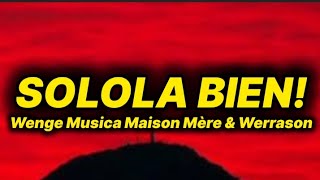 Wenge Musica Maison Mère & Werrason - Solola Bien! (lyrics)