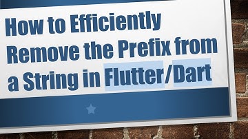 How to Efficiently Remove the Prefix from a String in Flutter/Dart