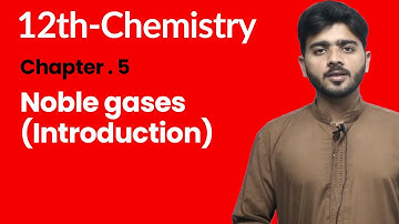12th Class Chemistry Chapter 5 - Noble Gases - 2nd Year Chemistry Chapter 5