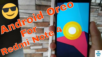 ANDROID OREO 8.0 ROM FOR REDMI NOTE 4 [How to install]